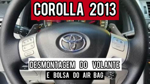 Desmontagem VOLANTE COROLLA 2013